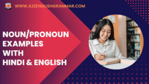 Noun/Pronoun Examples with Hindi & English