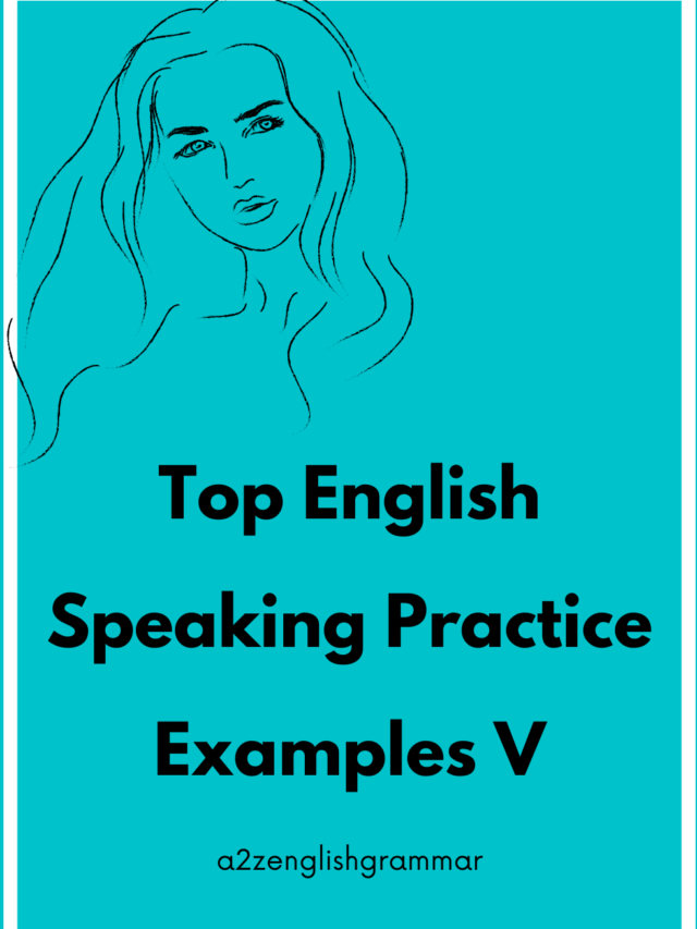 Top English Speaking Practice  Examples  V